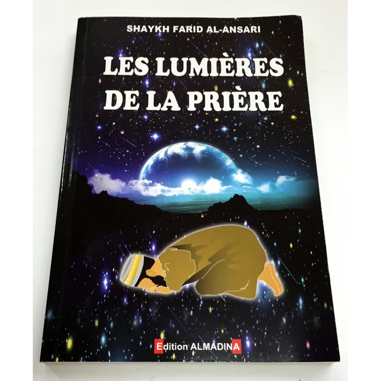 Les lumières de la Prière - Shaykh Farid Al Ansari - Edition Al Madina