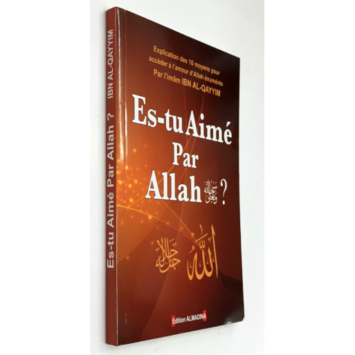 Es-Tu Aimé par Allah ? - l'Imam Ibn Al Qayyim - Edition Al Madina