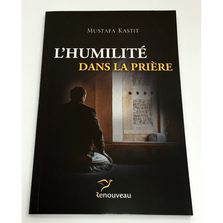 L'Humilité dans la Prière - Mustfa Kastit - Edition Renouveau