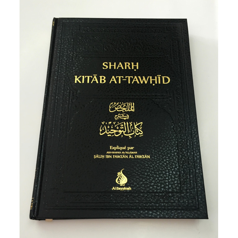 Sharh Kitab At-Tawhid - Cheikh Fawzan - Edition Al Bayyinah